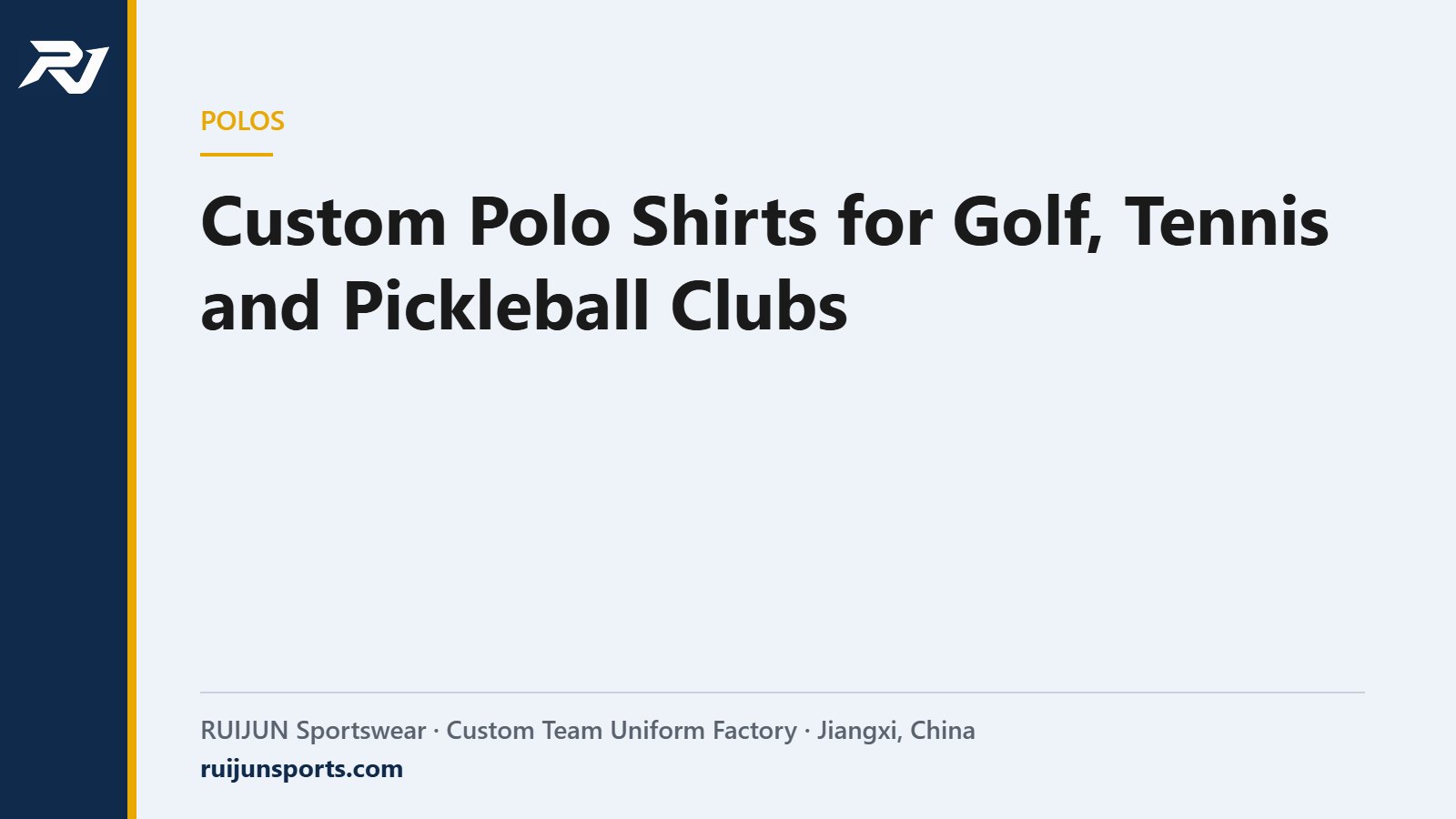 Custom Polo Shirts for Golf, Tennis and Pickleball Clubs: Fabric, Collars, Embroidery and 2026 Prices – RUIJUN Sportswear